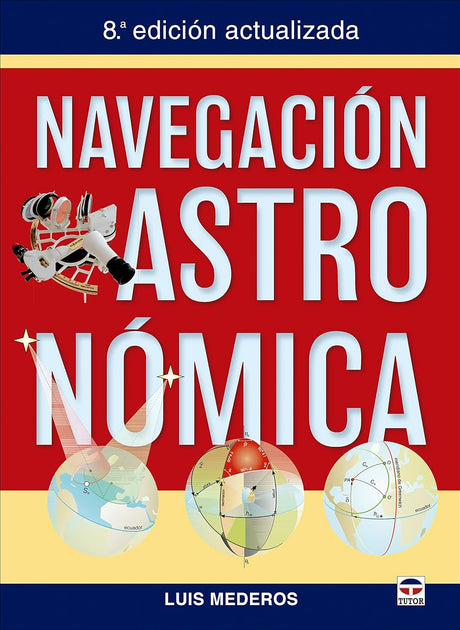 Navegación Astronómica: 8ª Edición actualizada (SIN COLECCION) Tapa blanda – 15 junio 2023 - Beige and Blue markT